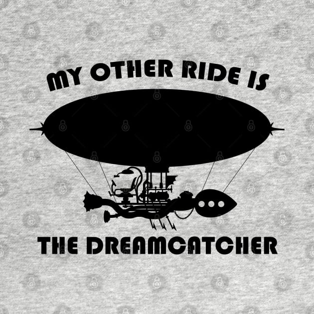 My Other Ride is the Dreamcatcher by Sunshone1